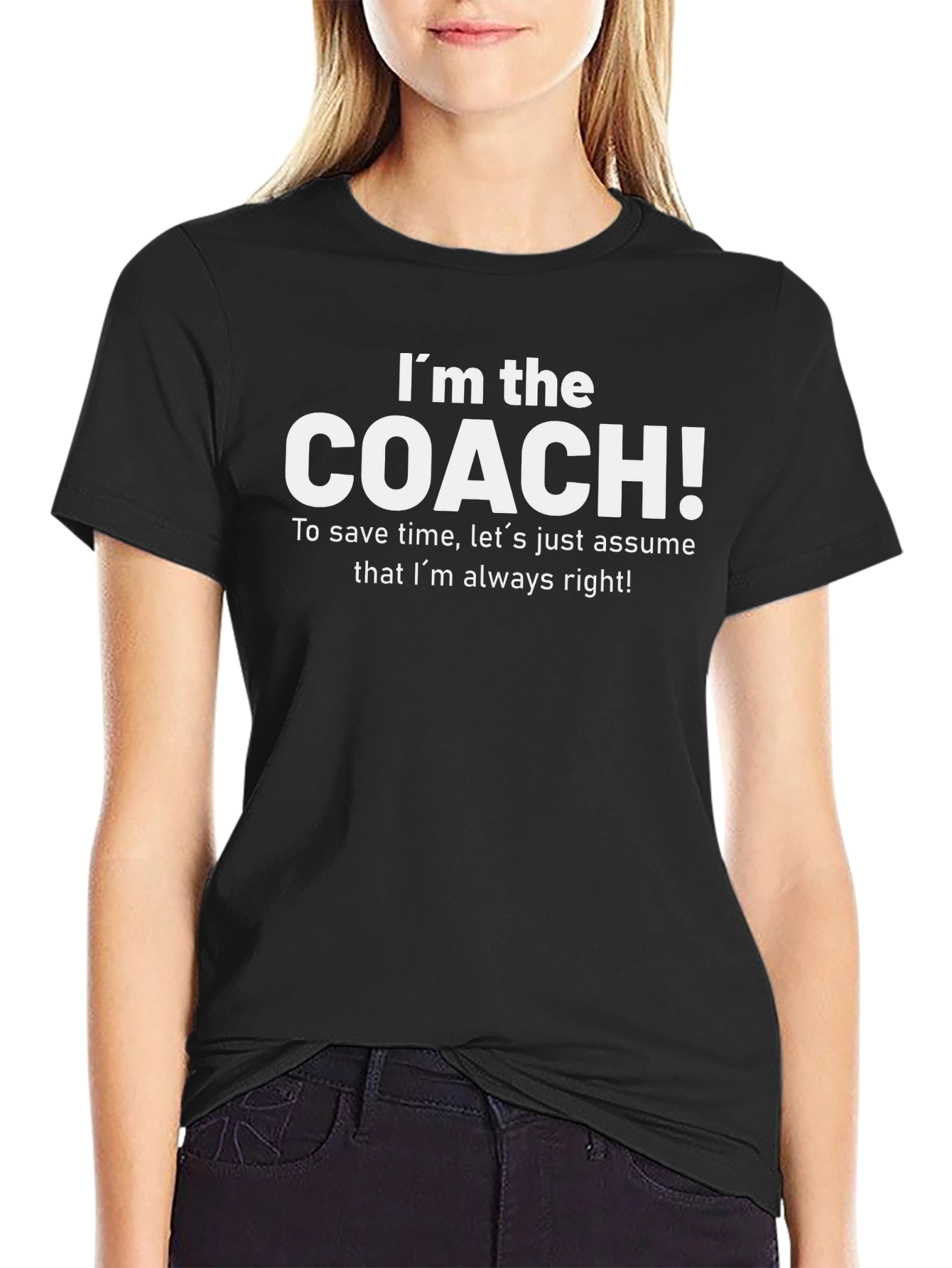 Im the Coach T-Shirt - Funny Coaching Gift