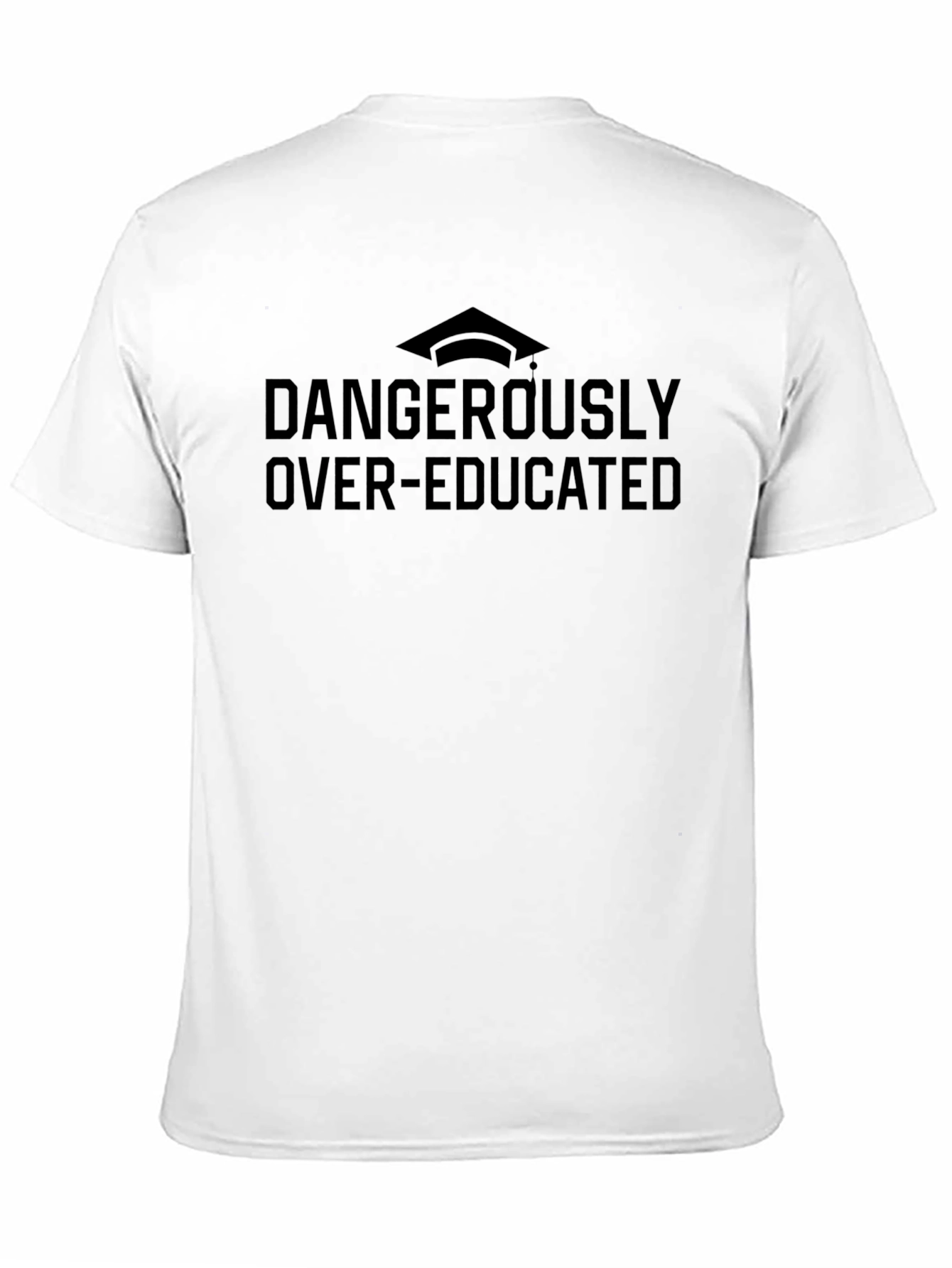 Dangerously Over-Educated T-Shirt