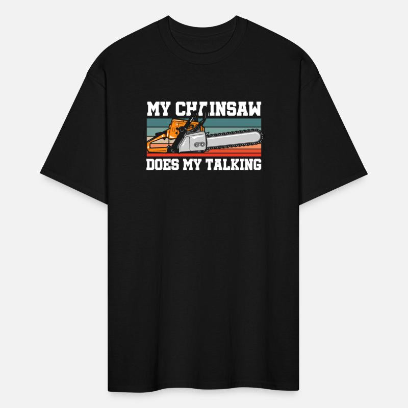 My Chainsaw Does My Talking Lumberjack