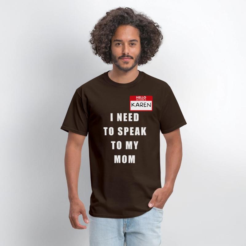 My Name Is Karen I Need To Speak To My Mom