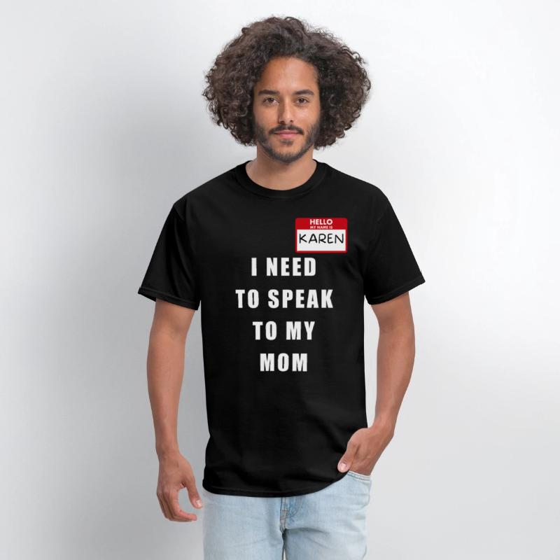 My Name Is Karen I Need To Speak To My Mom