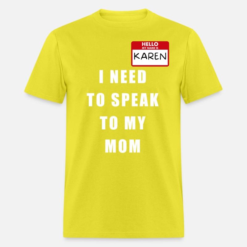 My Name Is Karen I Need To Speak To My Mom