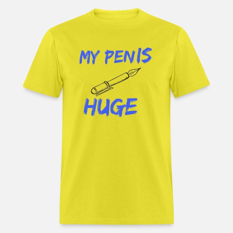 MY PEN IS HUGE FUNNY SAYING SIMPLE TEE FOR MEN