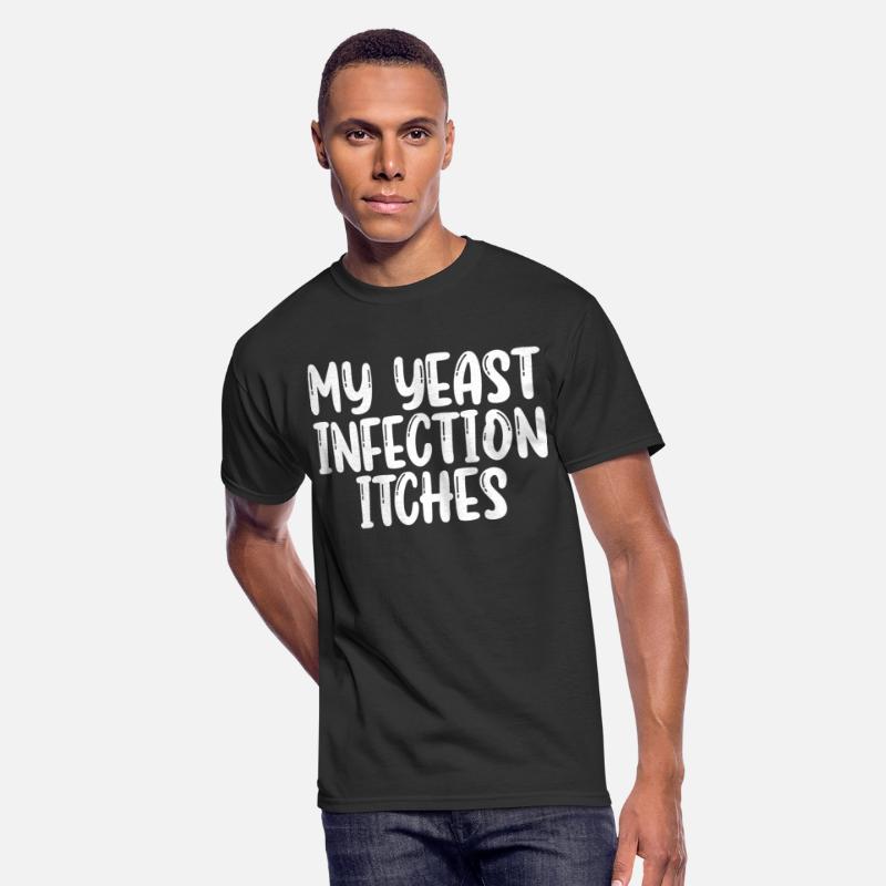 My Yeast Infection Itches Shirt Funny Womens Tee