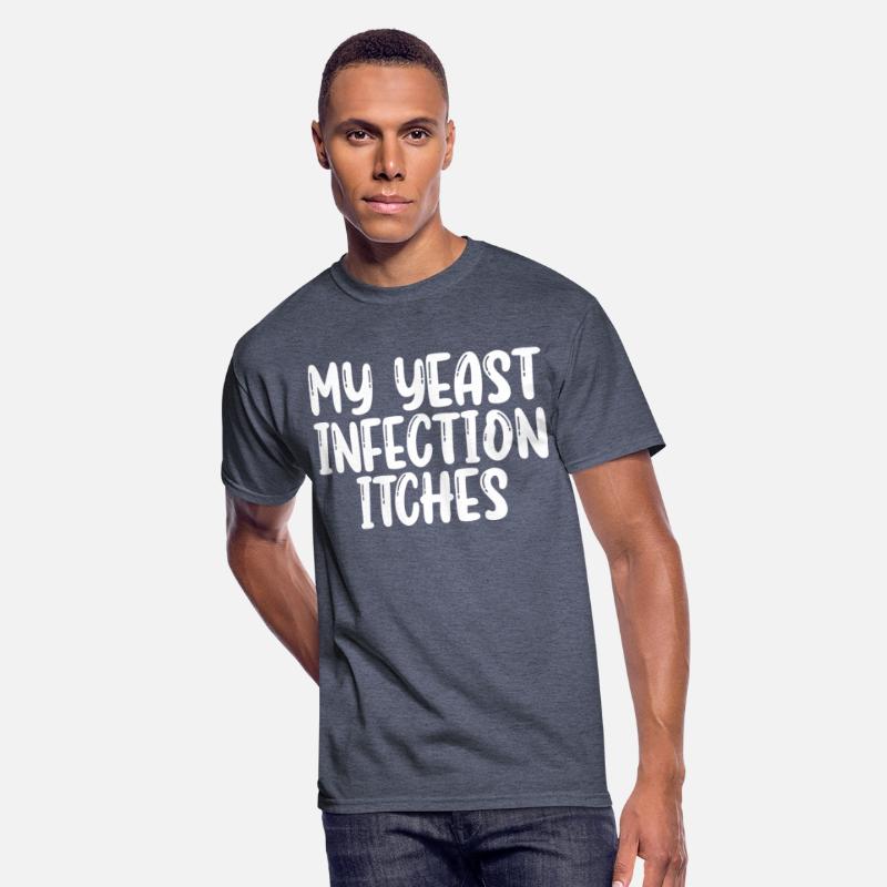 My Yeast Infection Itches Shirt Funny Womens Tee