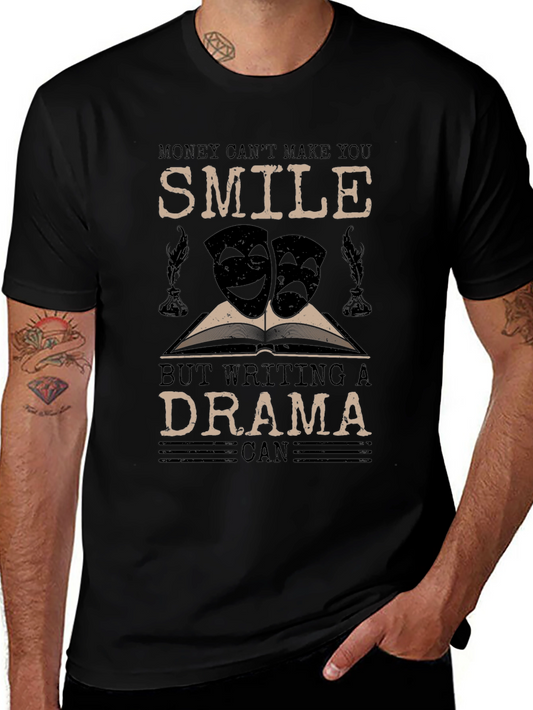 Drama Writer T-Shirt: Money Cant Make You Smile