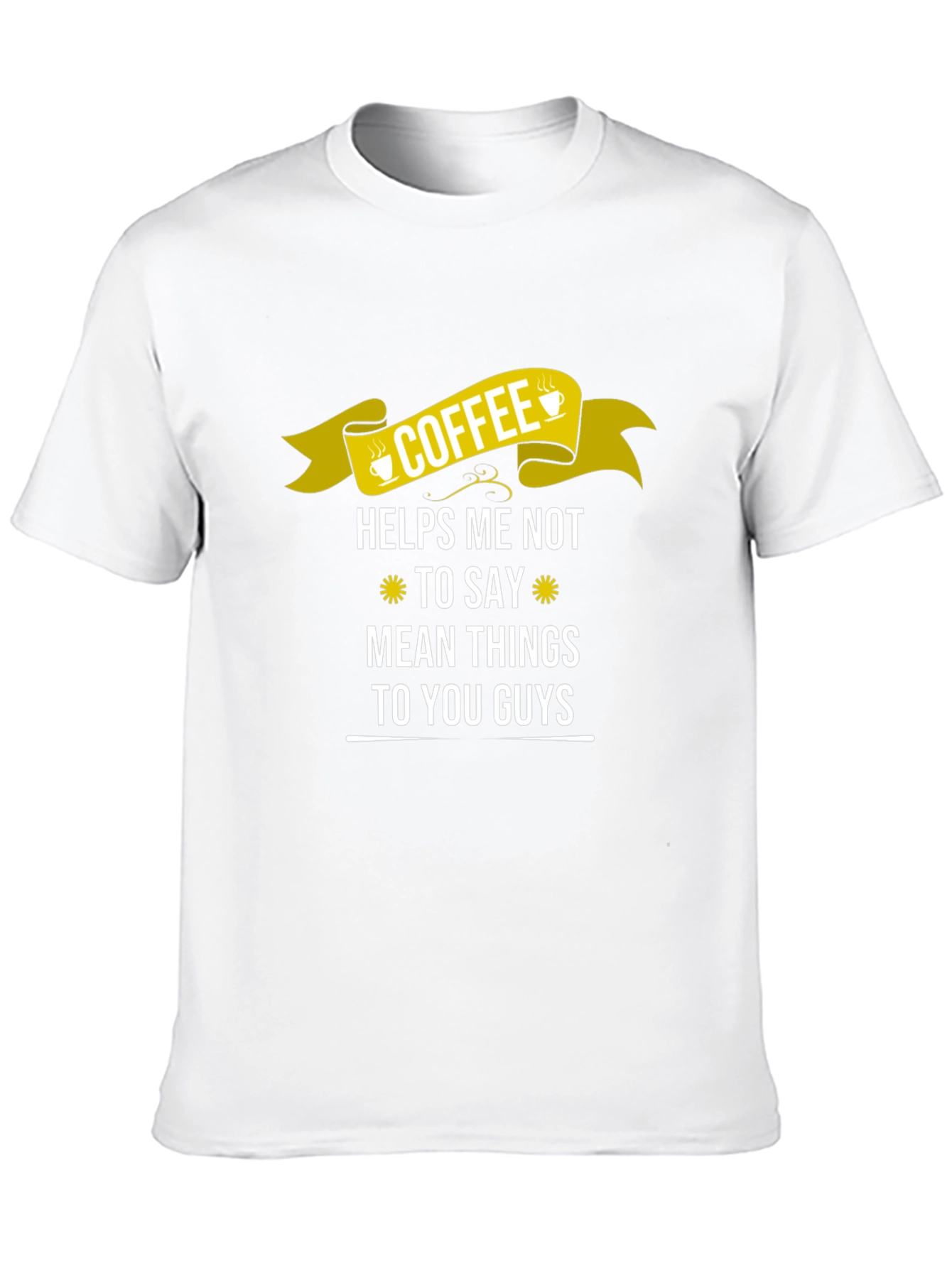Coffee Helps Me Not To Say Mean Things T-Shirt