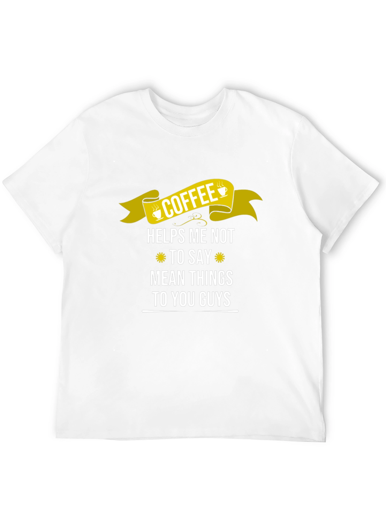 Coffee Helps Me Not To Say Mean Things T-Shirt