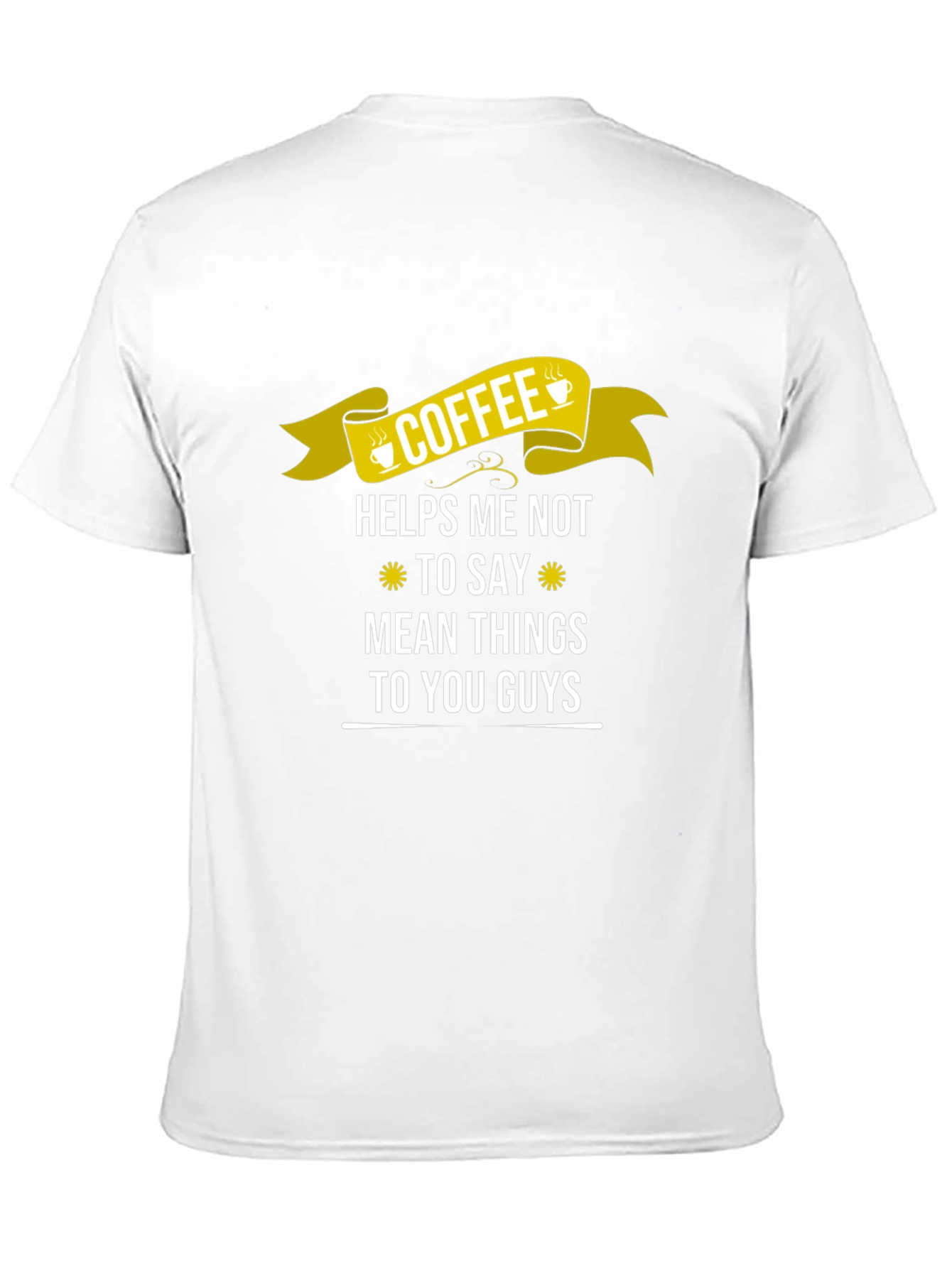 Coffee Helps Me Not To Say Mean Things T-Shirt