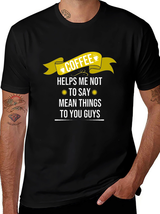 Coffee Helps Me Not To Say Mean Things T-Shirt