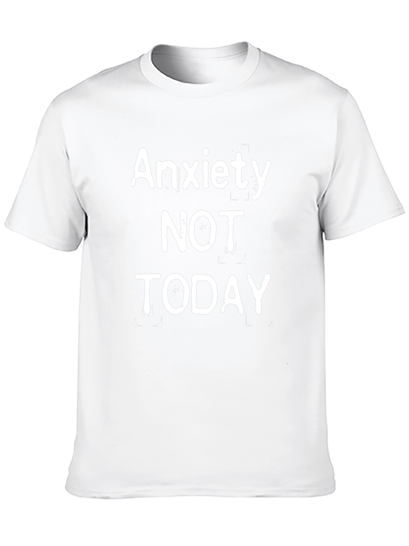 Anxiety NOT TODAY Graphic T-Shirt