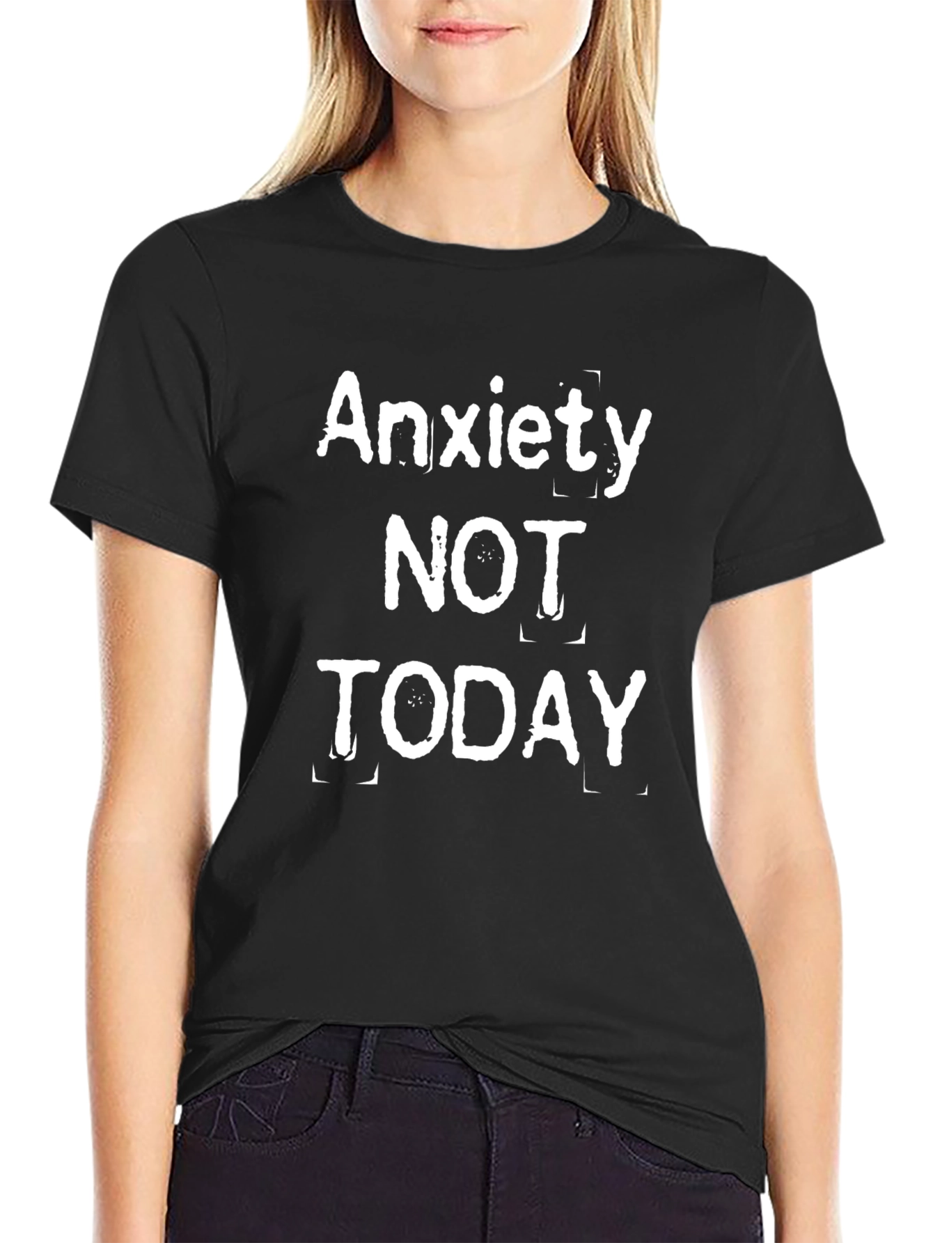 Anxiety NOT TODAY Graphic T-Shirt
