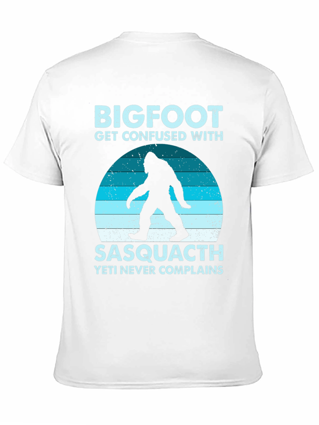 Bigfoot Sasquatch T-Shirt - Yeti Never Complains