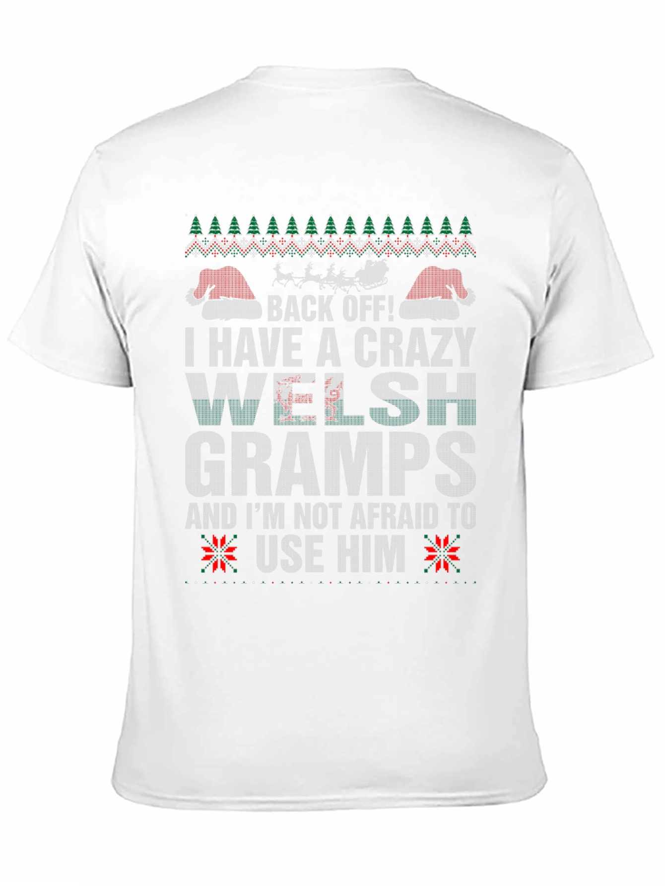 Crazy Welsh Gramps Christmas T-Shirt - Back Off!