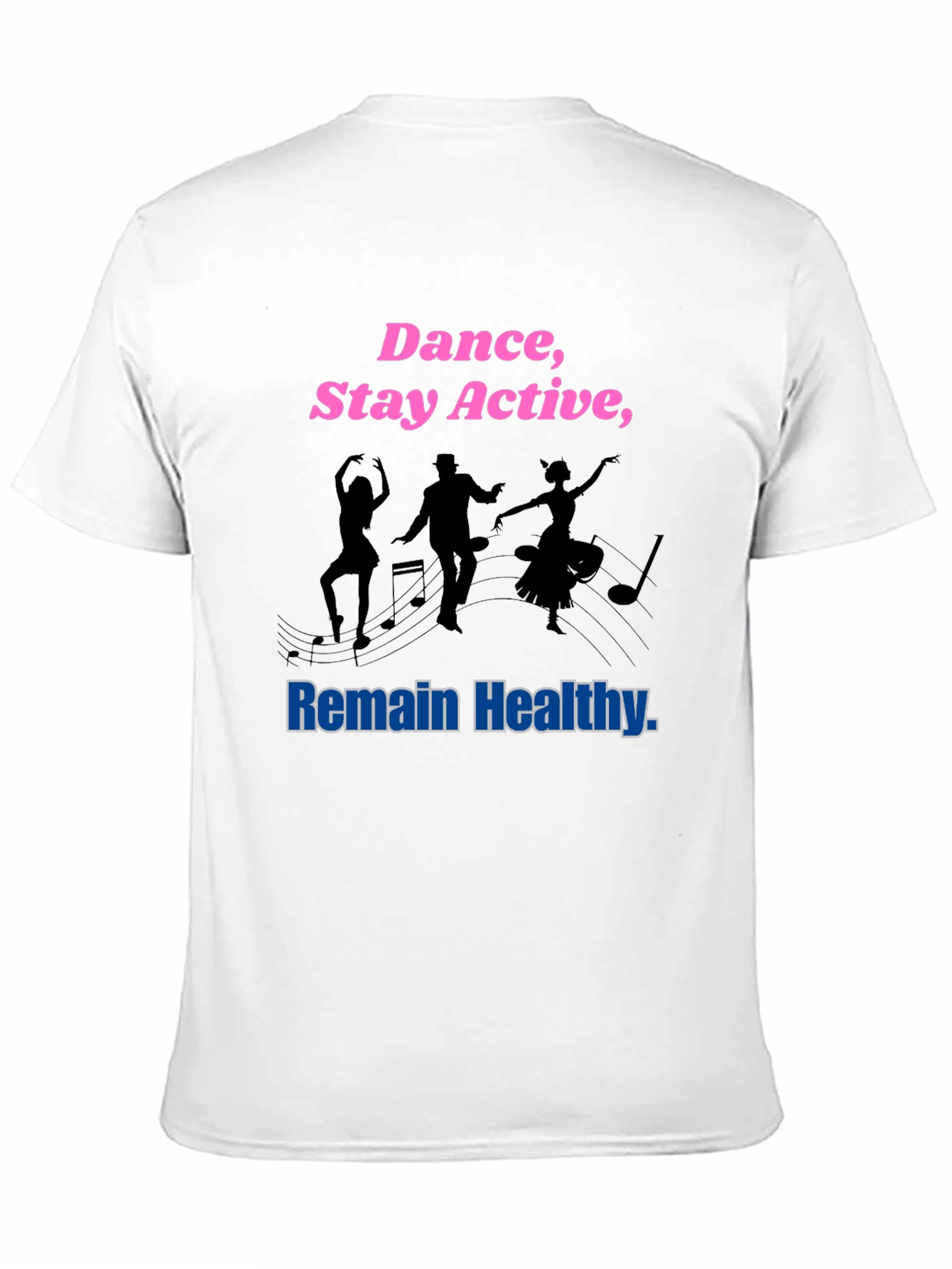 Dance Stay Active Remain Healthy Graphic Tee