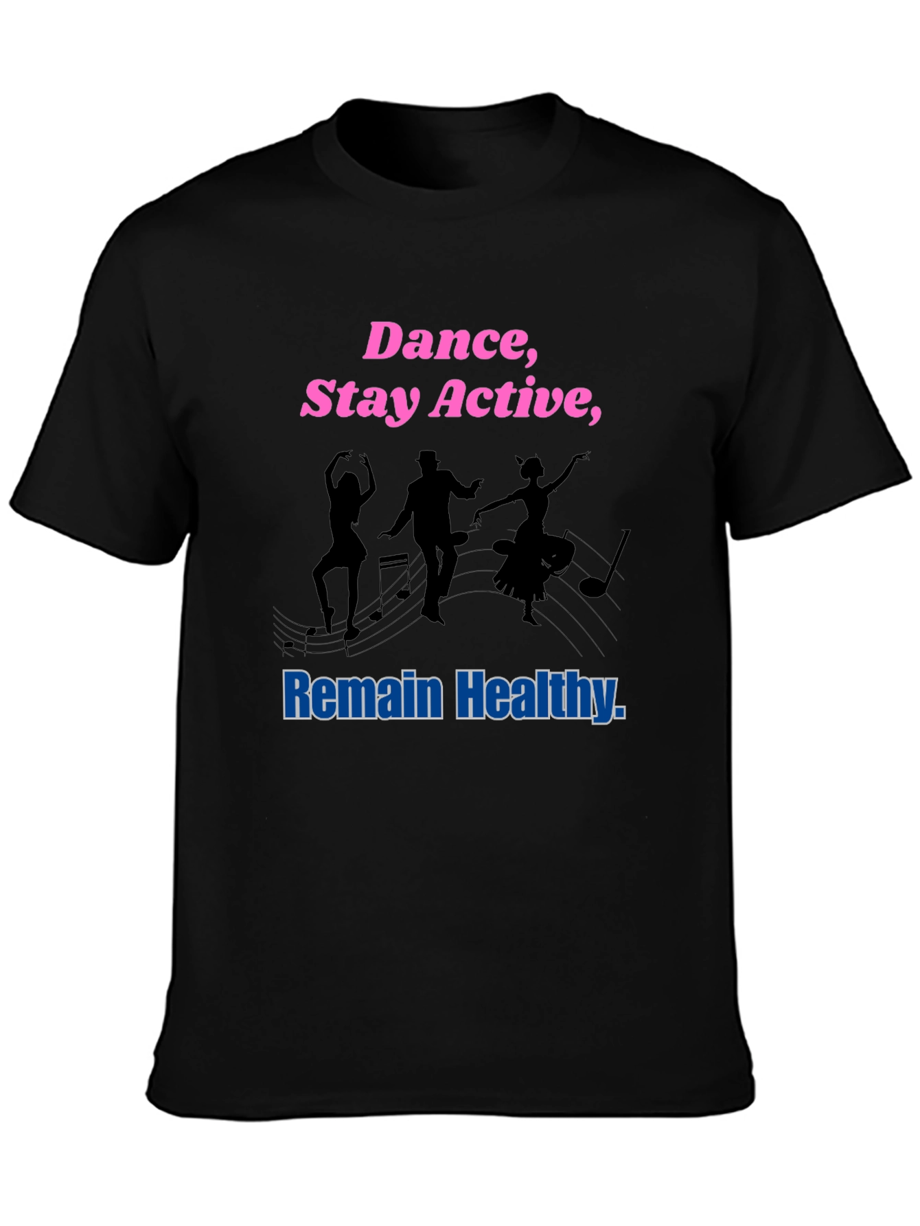 Dance Stay Active Remain Healthy Graphic Tee
