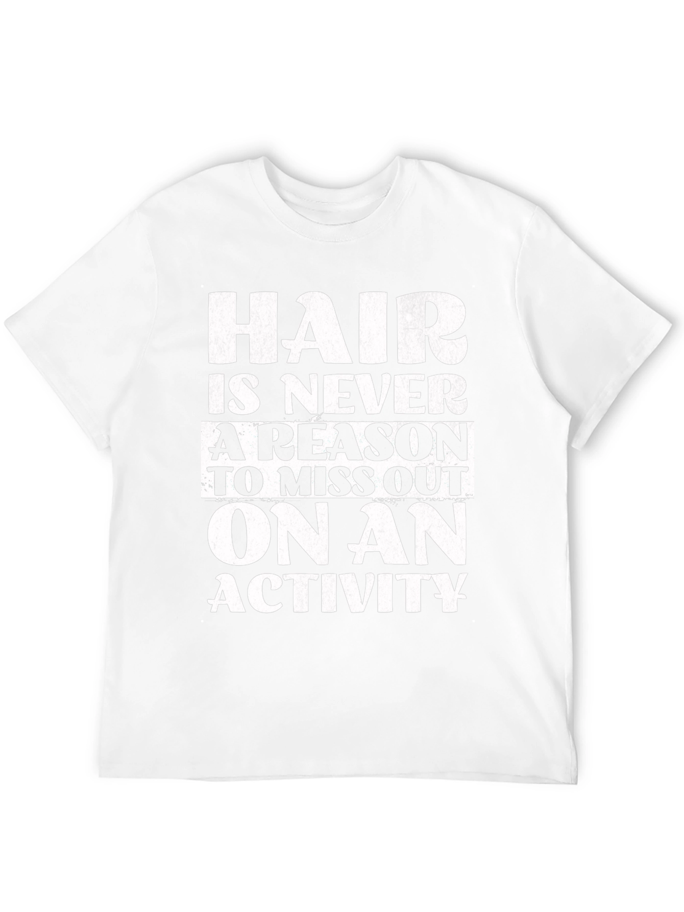 Hair is Never a Reason T-Shirt