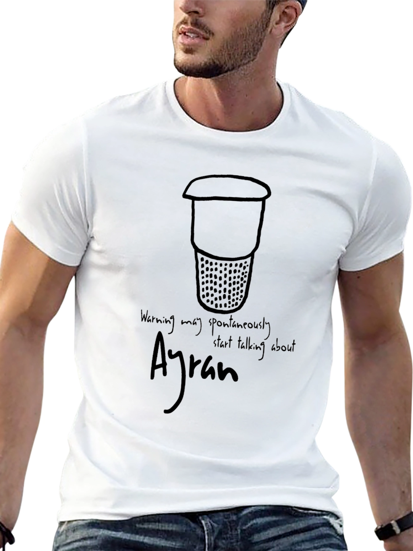 Ayran T-Shirt: Warning May Spontaneously Start Talking About Ayran