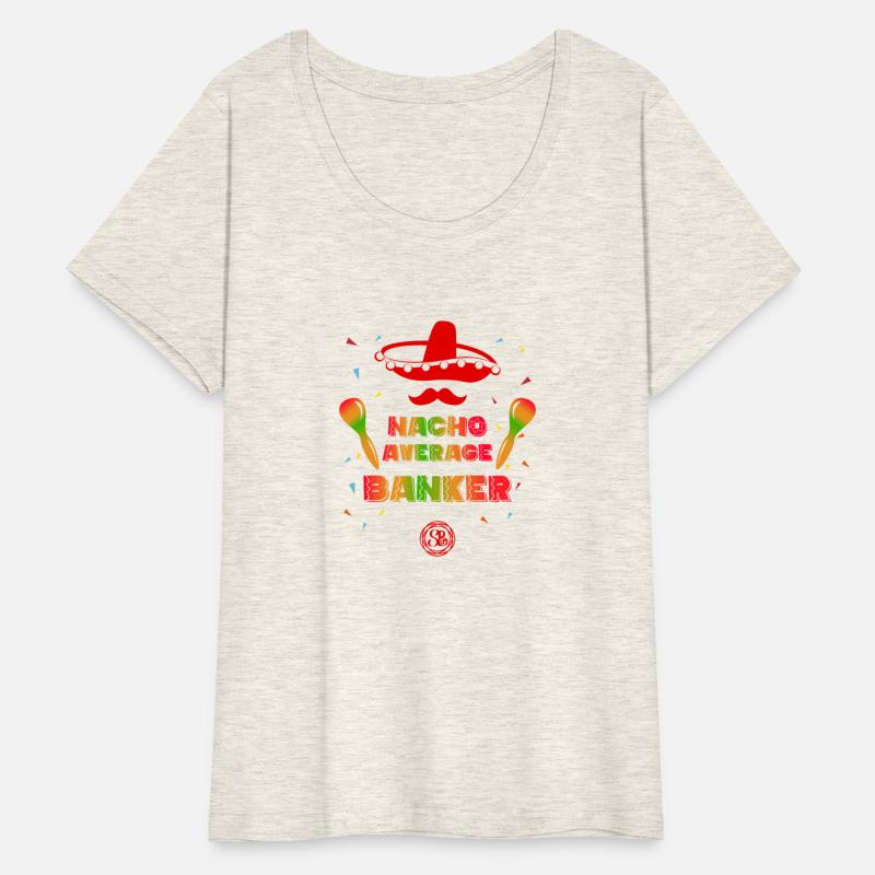 Nacho Average Banker - Spicy Mexican Food Lover