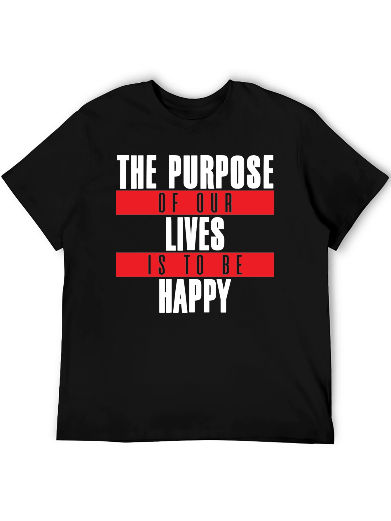 Purpose of Life T-Shirt - Happy Quote Tee