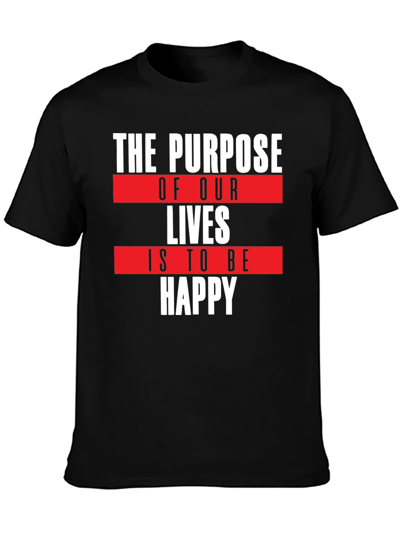 Purpose of Life T-Shirt - Happy Quote Tee