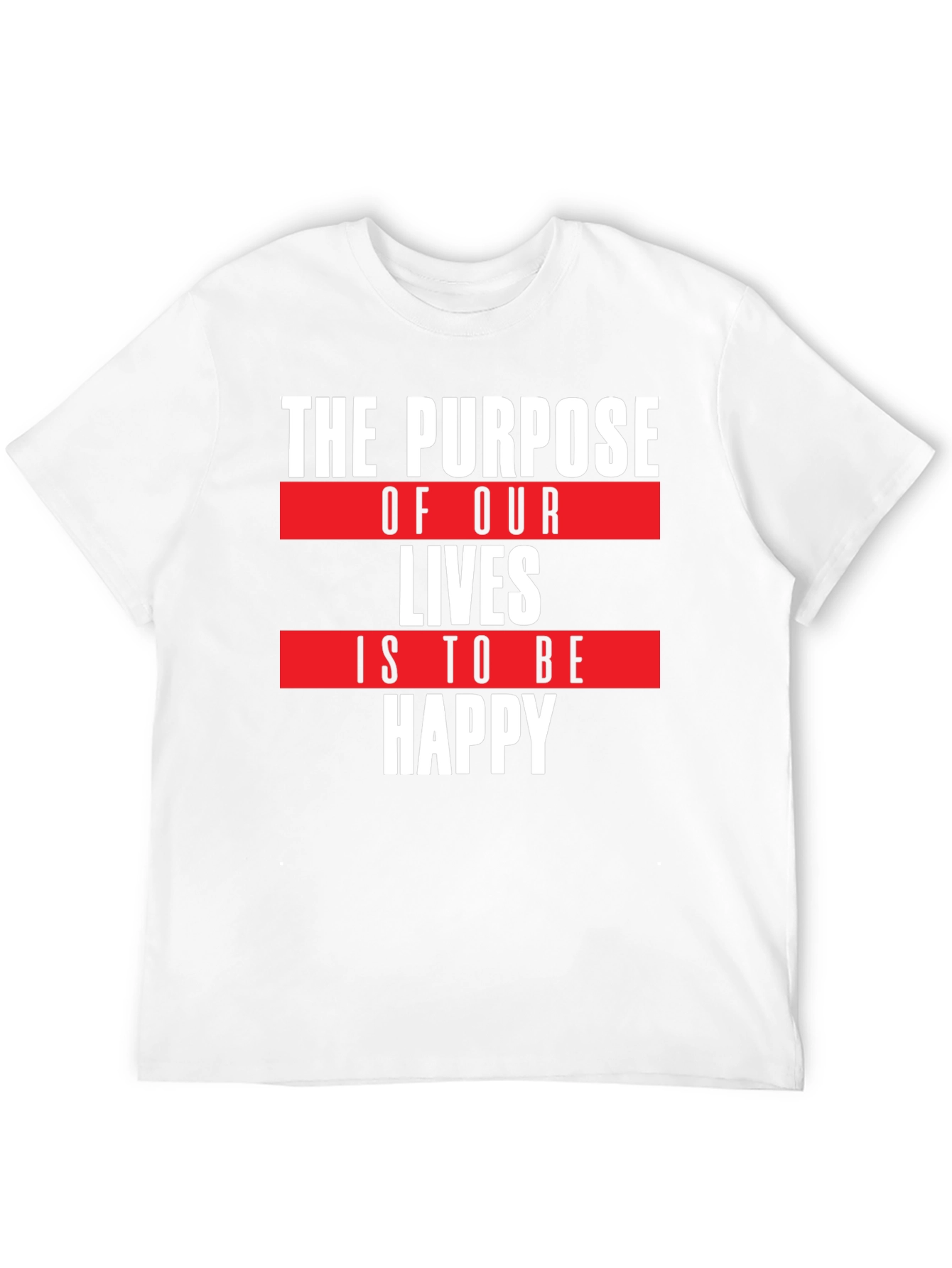Purpose of Life T-Shirt - Happy Quote Tee