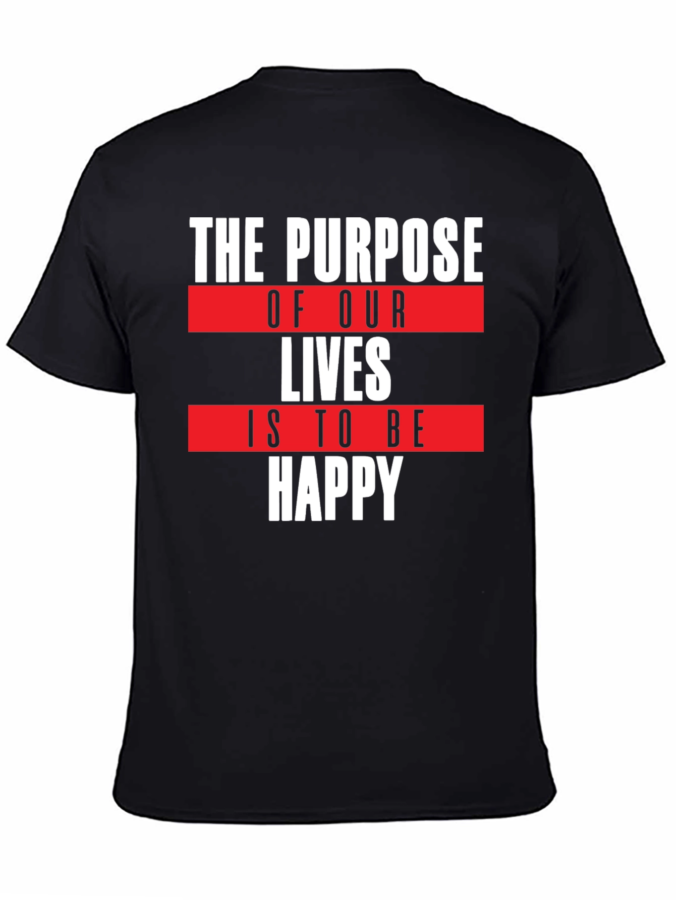 Purpose of Life T-Shirt - Happy Quote Tee