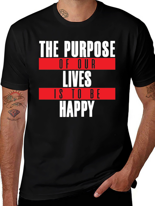 Purpose of Life T-Shirt - Happy Quote Tee