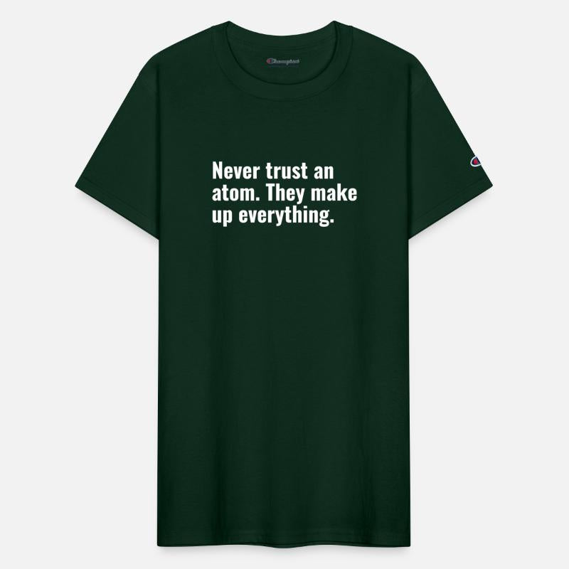 Never Trust An Atom They Make Up Everything