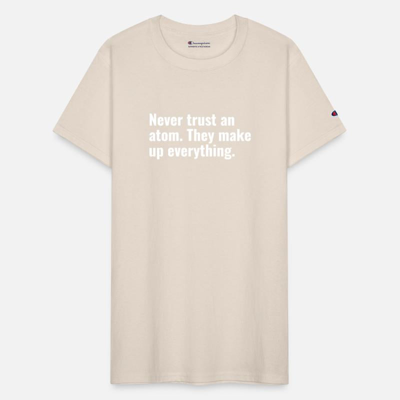 Never Trust An Atom They Make Up Everything