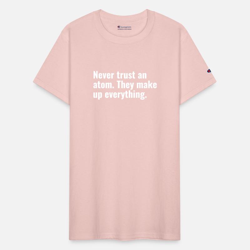 Never Trust An Atom They Make Up Everything