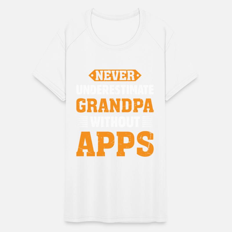 Never Underestimate Grandpa Without Apps Woodworke