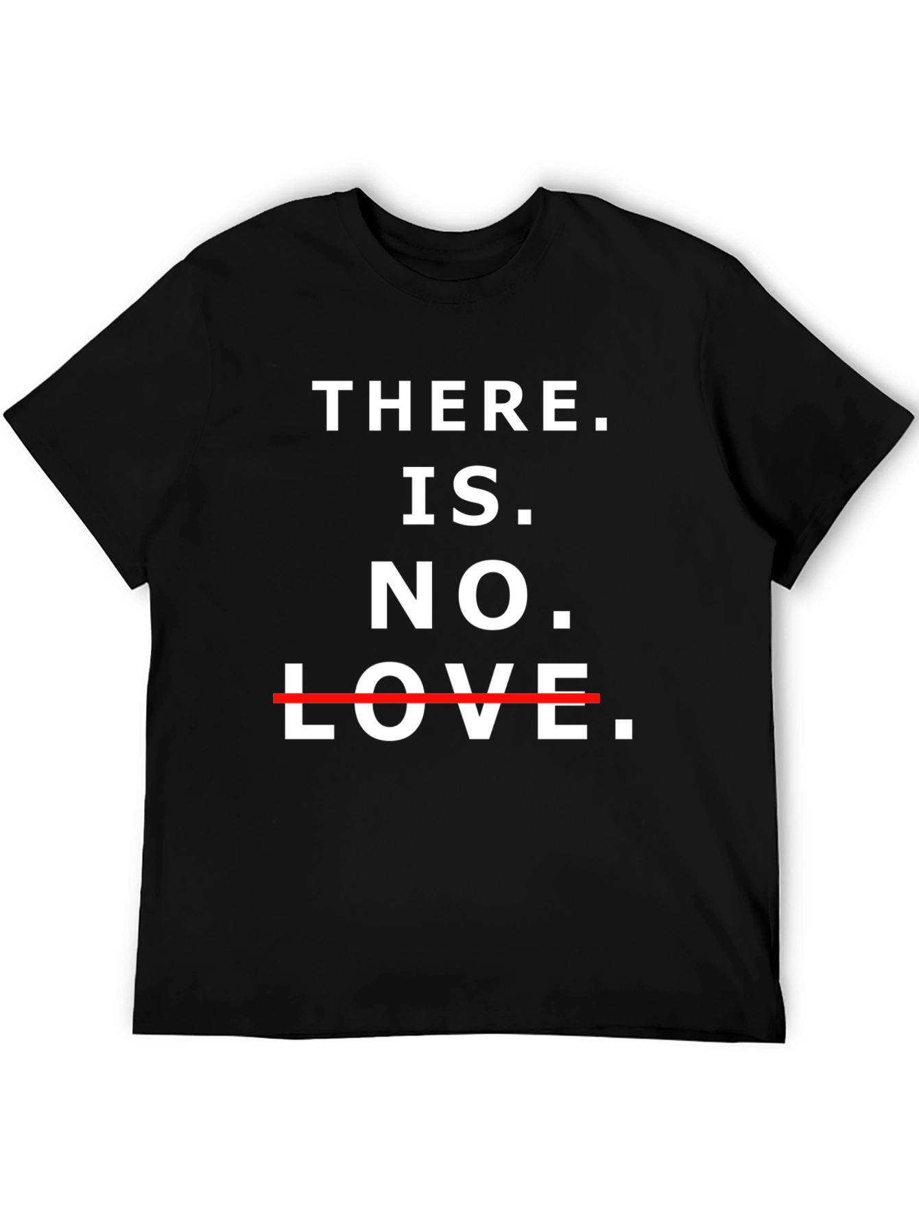 Edgy There is No Love Graphic Tee