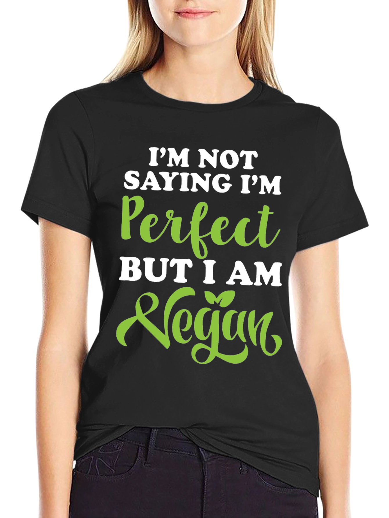 Vegan Statement Tee - Im Not Saying Im Perfect