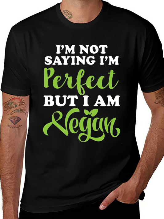 Vegan Statement Tee - Im Not Saying Im Perfect