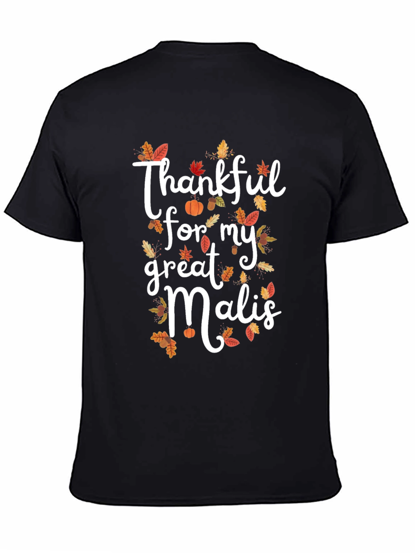 Thankful For My Great Malis T-Shirt