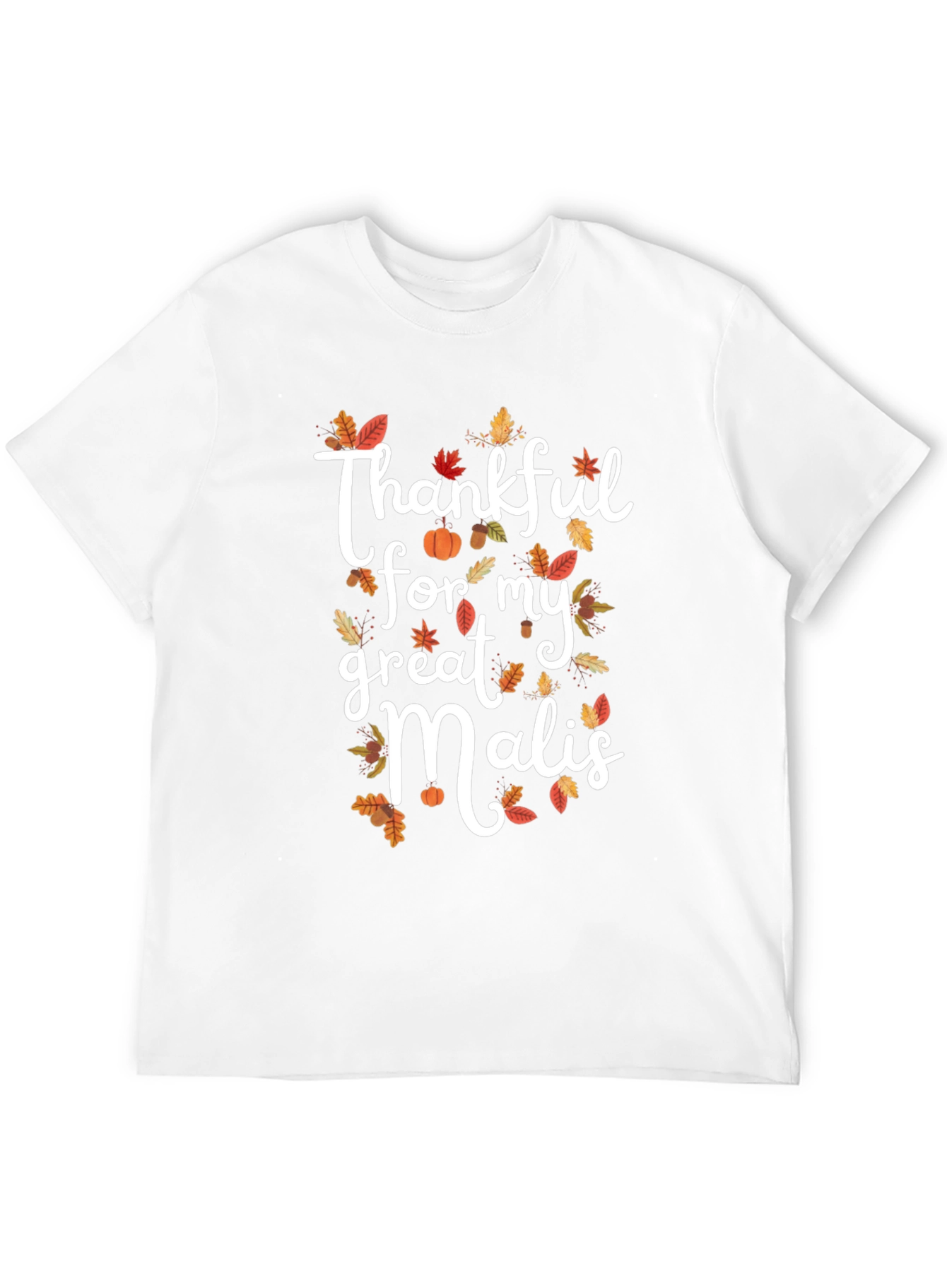 Thankful For My Great Malis T-Shirt