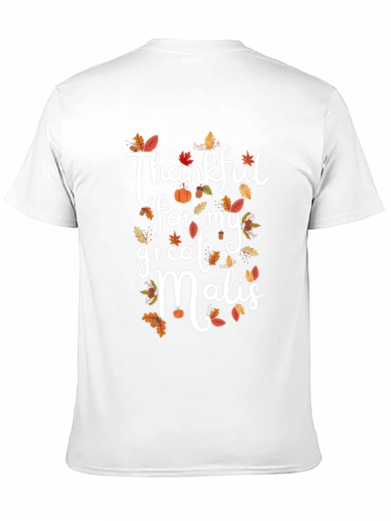 Thankful For My Great Malis T-Shirt