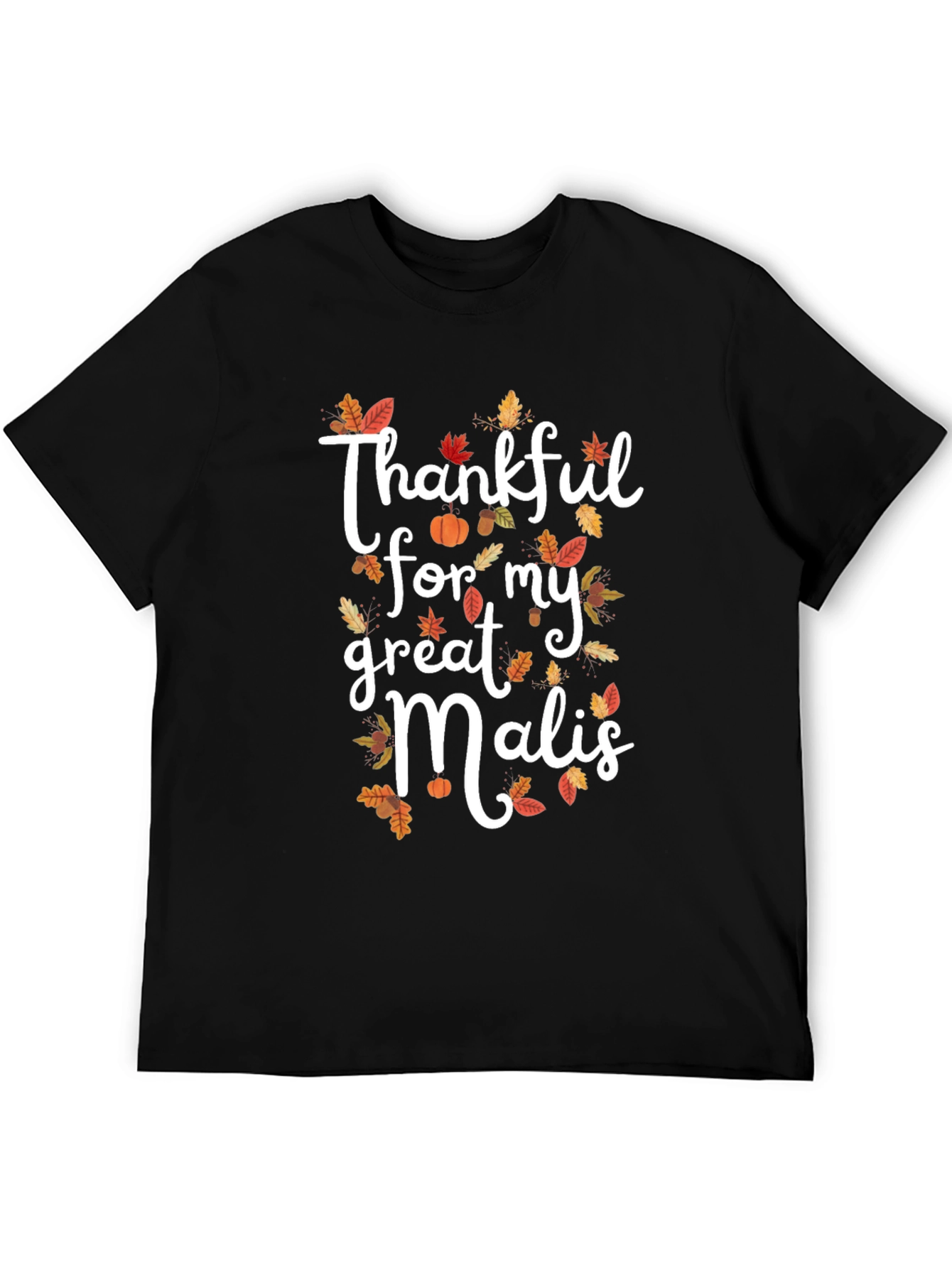 Thankful For My Great Malis T-Shirt