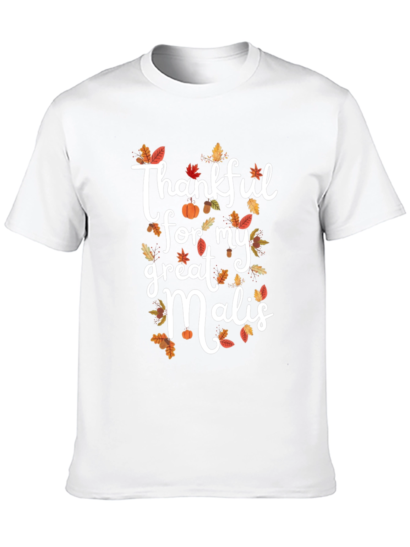 Thankful For My Great Malis T-Shirt