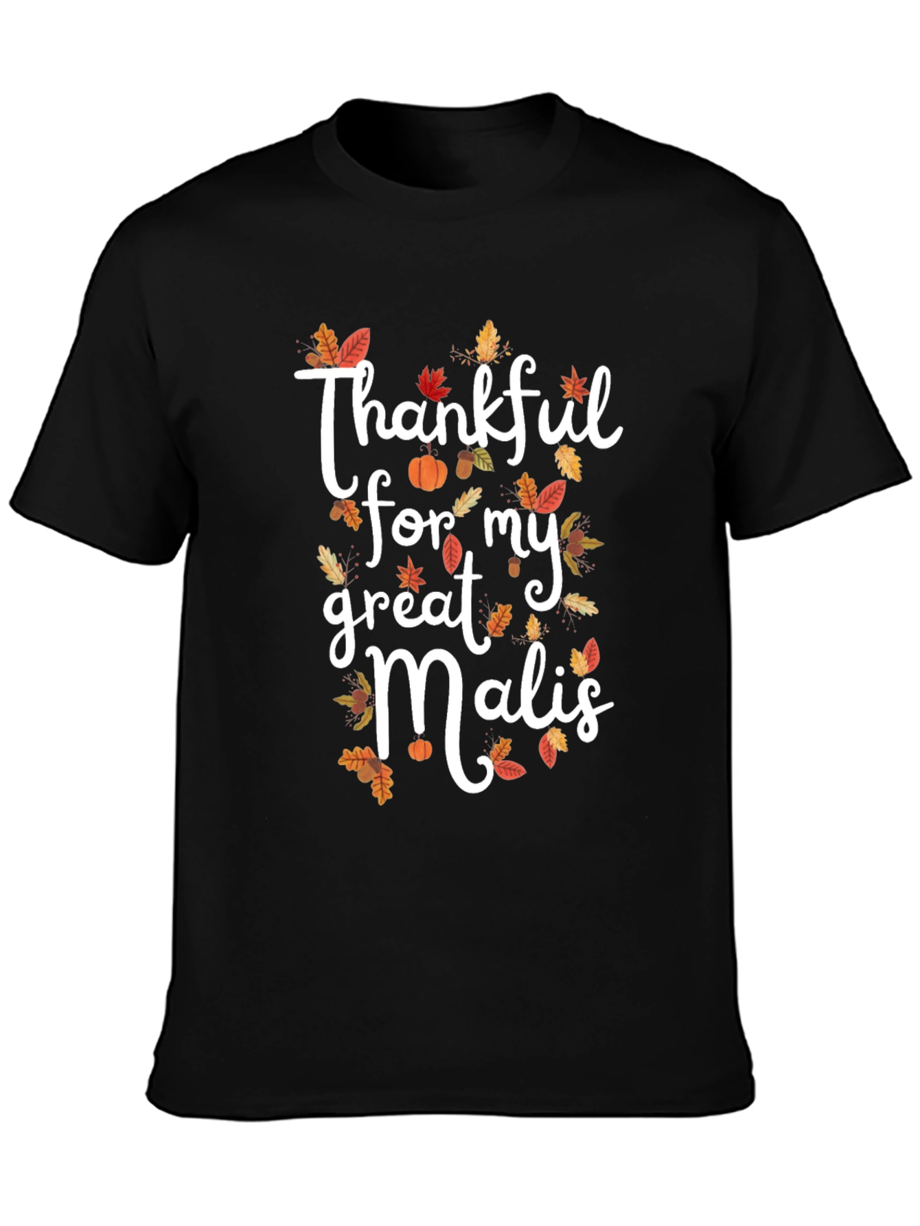 Thankful For My Great Malis T-Shirt