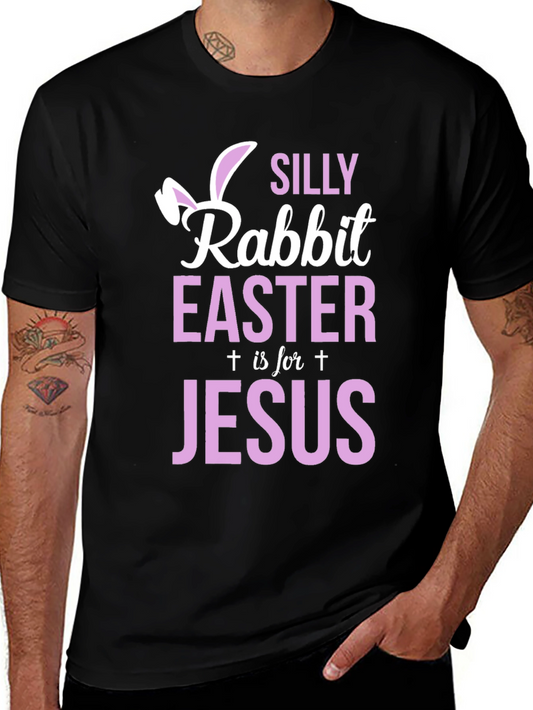 Silly Rabbit Easter is for Jesus T-Shirt