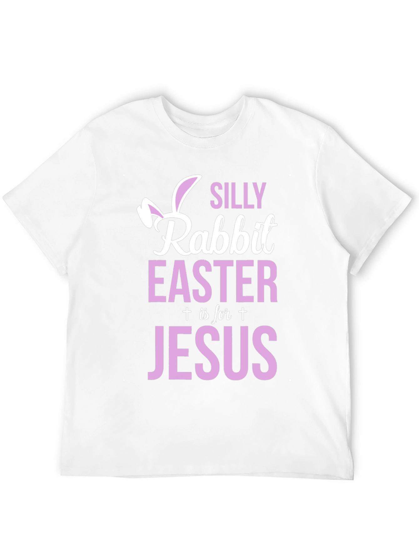 Silly Rabbit Easter is for Jesus T-Shirt