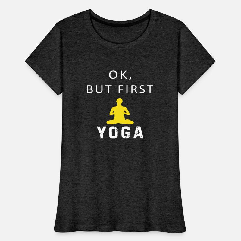 Okay But First Yoga Time Classic