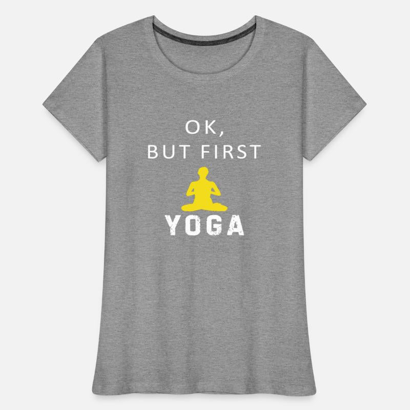Okay But First Yoga Time Classic