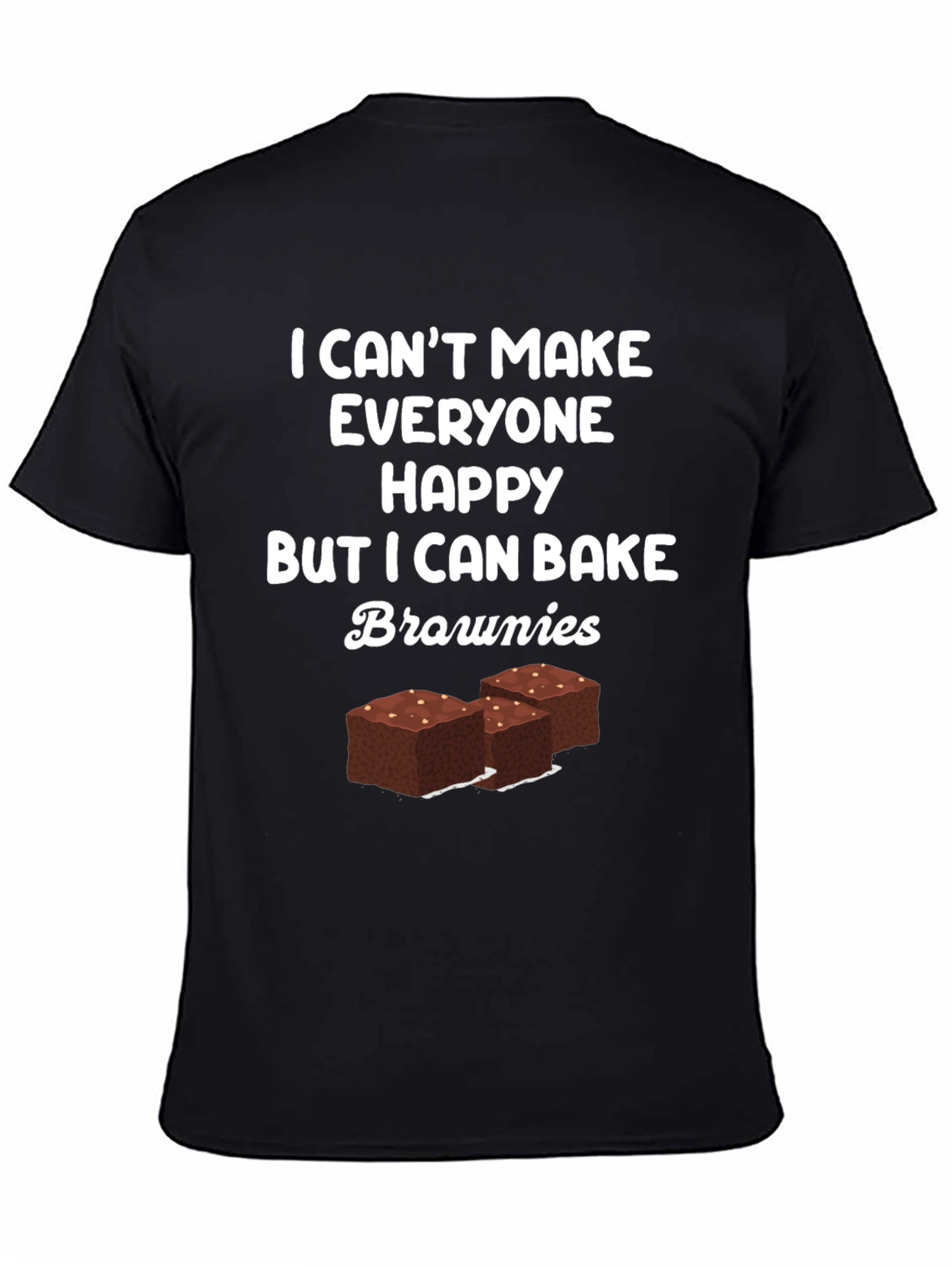 Brownie Baker T-Shirt: I Can Bake Brownies