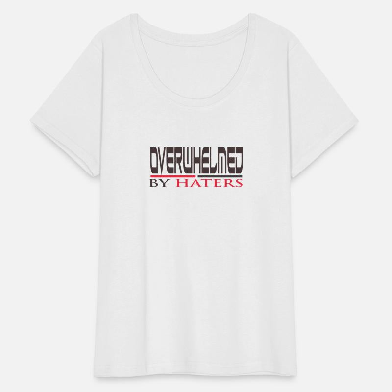 OVERWHELMED BY HATERS