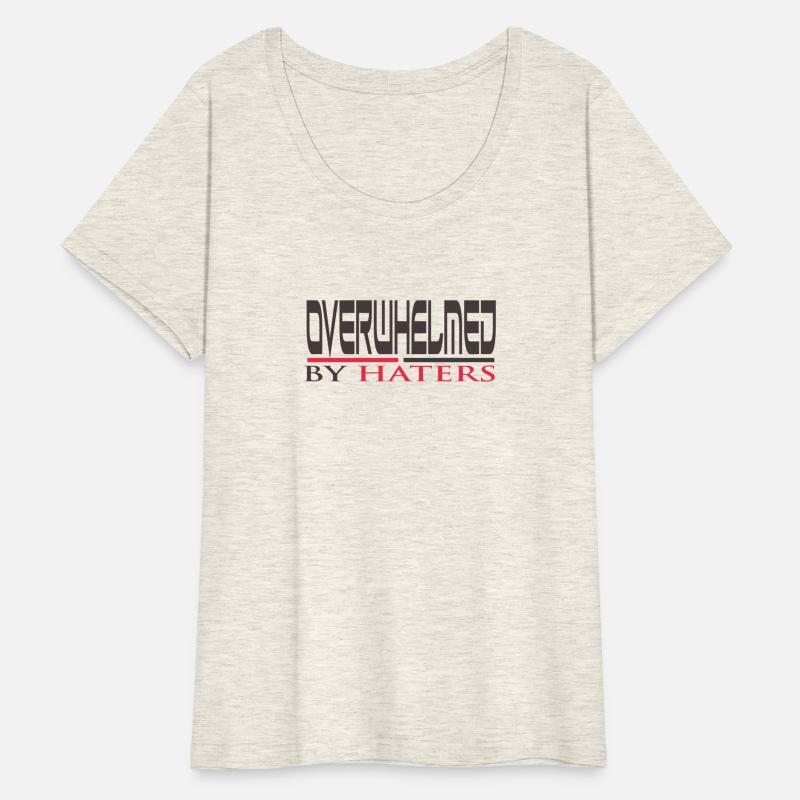 OVERWHELMED BY HATERS