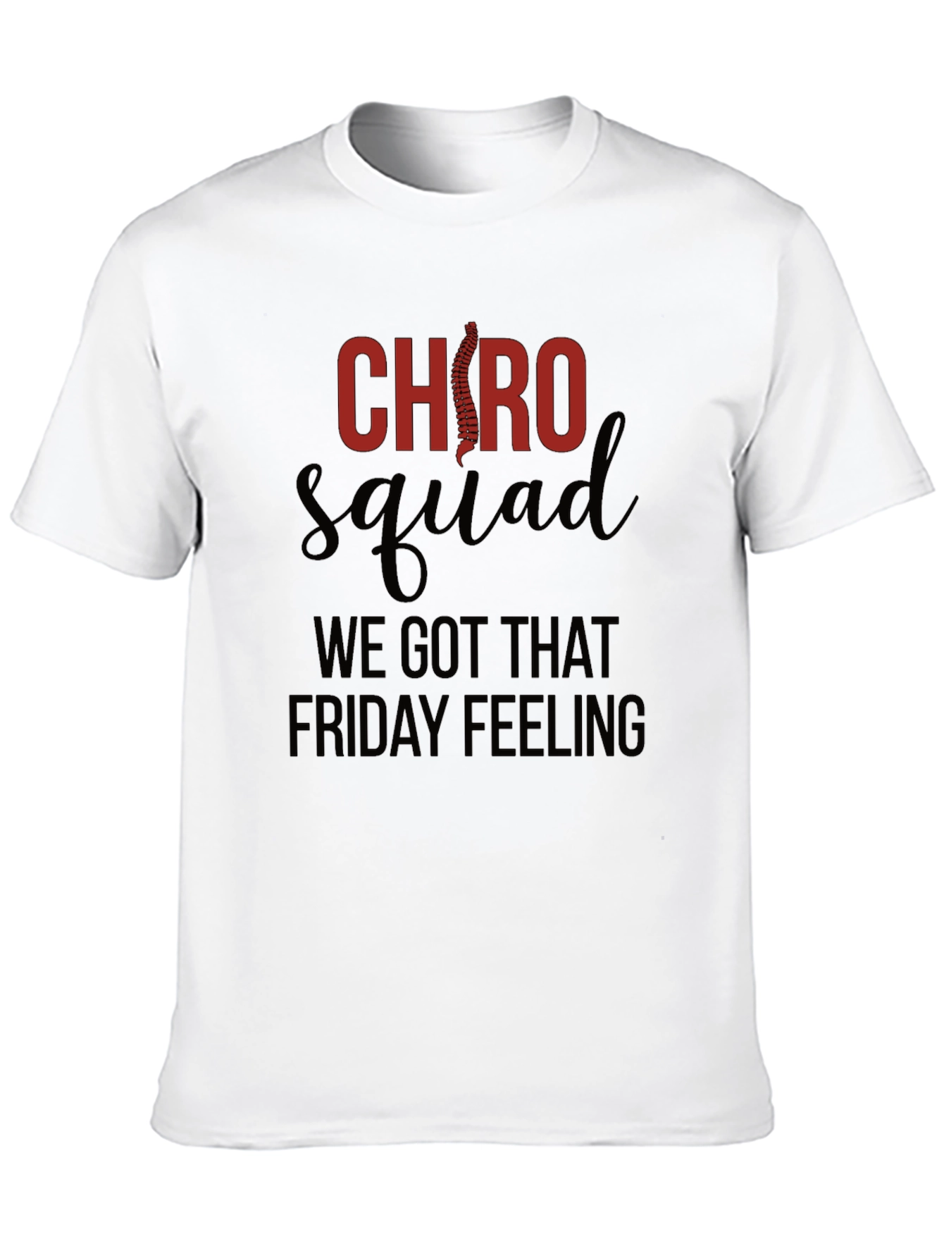 Chiropractor Friday Feeling Squad T-Shirt