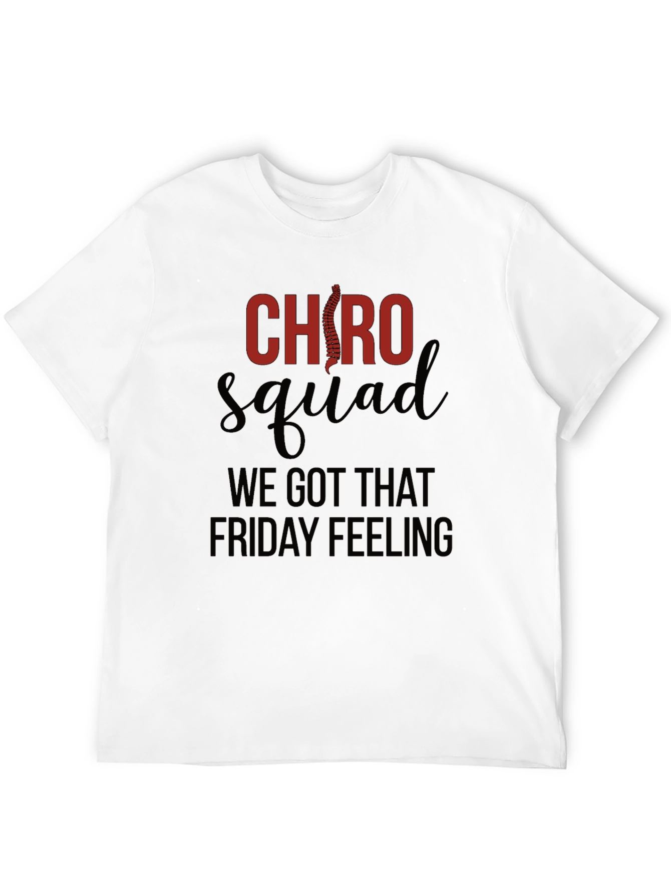 Chiropractor Friday Feeling Squad T-Shirt